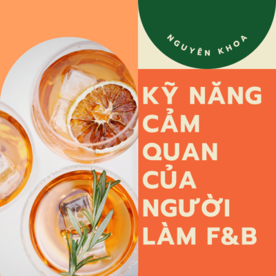 Kỹ năng cảm quan của người làm F&B